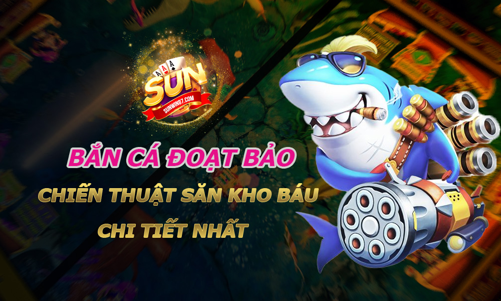 Bắn Cá Đoạt Bảo